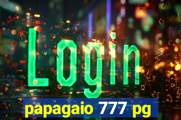 papagaio 777 pg